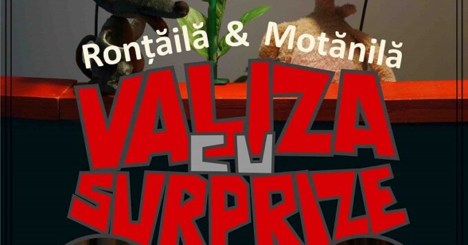Rontaila si Motanila- Valiza cu surprize (teatru)