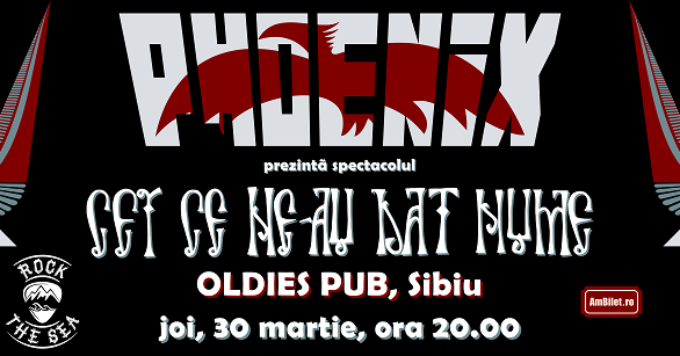 Cei ce ne-au dat nume – Phoenix @Oldie’s Pub Sibiu
