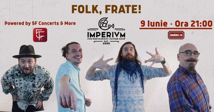 Concert live – FOLK,FRATE! @ Imperium Sibiu
